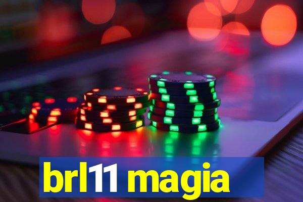 brl11 magia